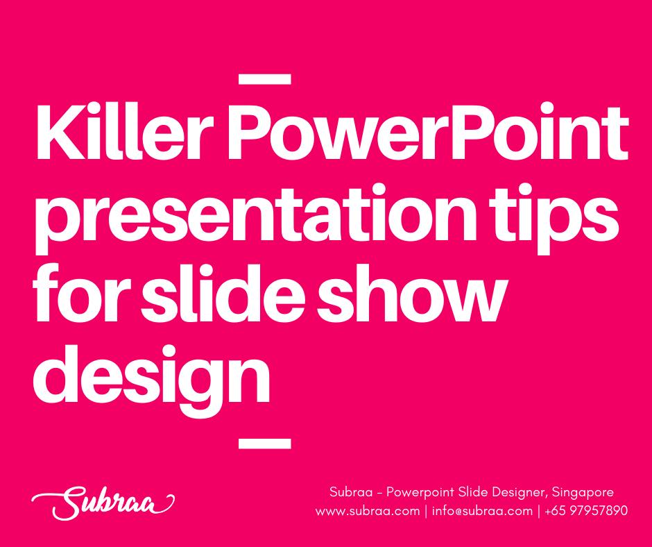 Killer PowerPoint Presentation tips for Slide show design