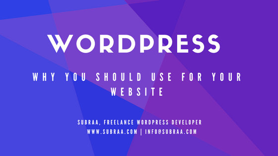 Why should you use WordPress for your Website – 10 Things to consider